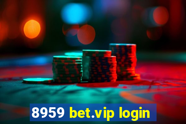 8959 bet.vip login